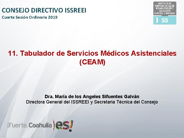 CONSEJO DIRECTIVO ISSREEI Cuarta Sesión Ordinaria 2019 11. Tabulador de Servicios Médicos Asistenciales (CEAM)
