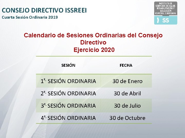 CONSEJO DIRECTIVO ISSREEI Cuarta Sesión Ordinaria 2019 Calendario de Sesiones Ordinarias del Consejo Directivo