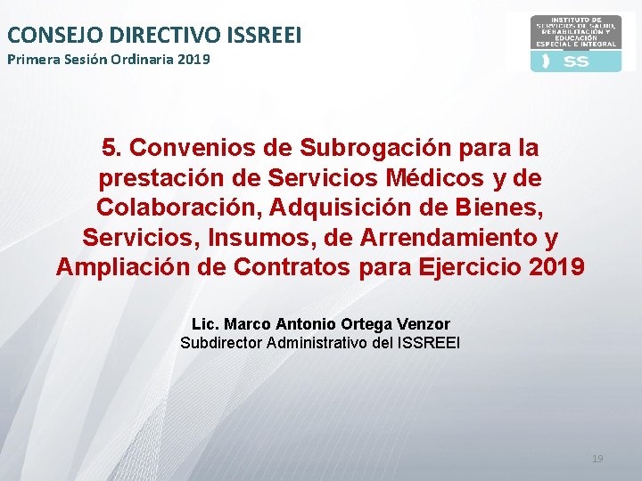 CONSEJO DIRECTIVO ISSREEI Primera Sesión Ordinaria 2019 5. Convenios de Subrogación para la prestación