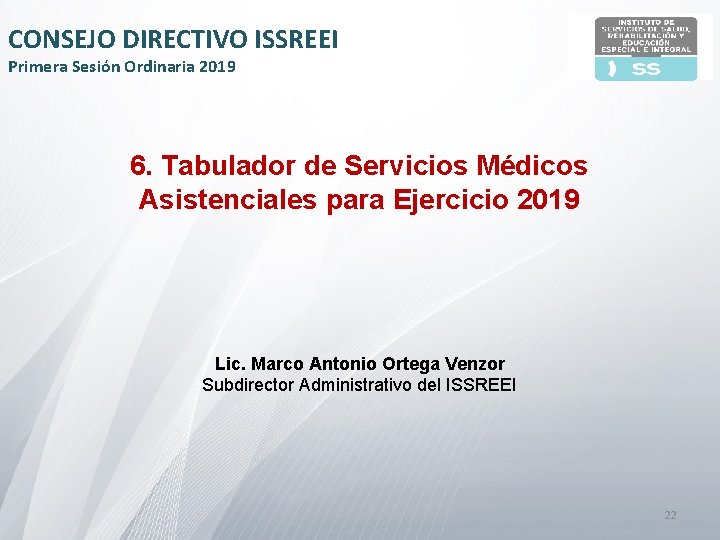 CONSEJO DIRECTIVO ISSREEI Primera Sesión Ordinaria 2019 6. Tabulador de Servicios Médicos Asistenciales para