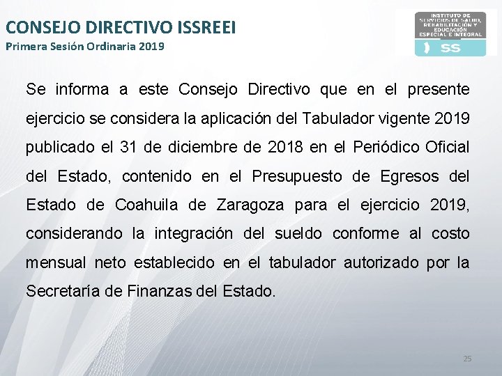 CONSEJO DIRECTIVO ISSREEI Primera Sesión Ordinaria 2019 Se informa a este Consejo Directivo que