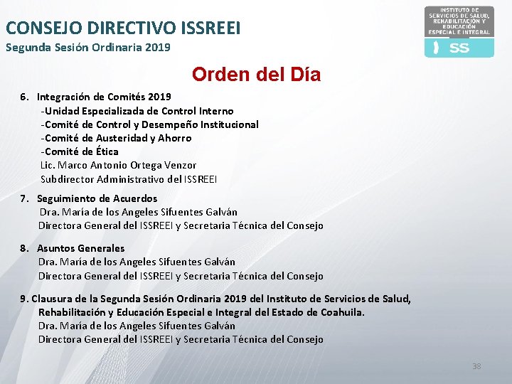 CONSEJO DIRECTIVO ISSREEI Segunda Sesión Ordinaria 2019 Orden del Día 6. Integración de Comités