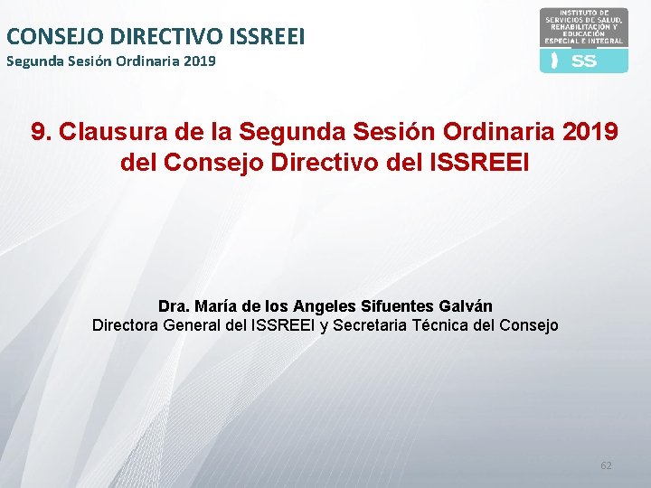 CONSEJO DIRECTIVO ISSREEI Segunda Sesión Ordinaria 2019 9. Clausura de la Segunda Sesión Ordinaria