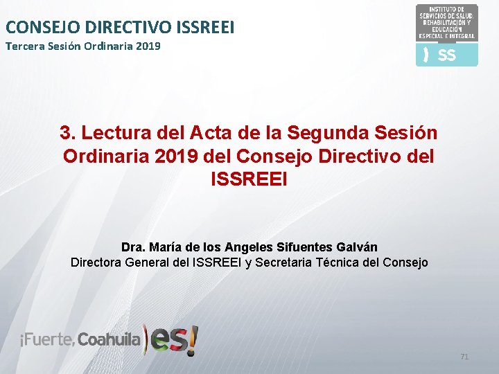 CONSEJO DIRECTIVO ISSREEI Tercera Sesión Ordinaria 2019 3. Lectura del Acta de la Segunda