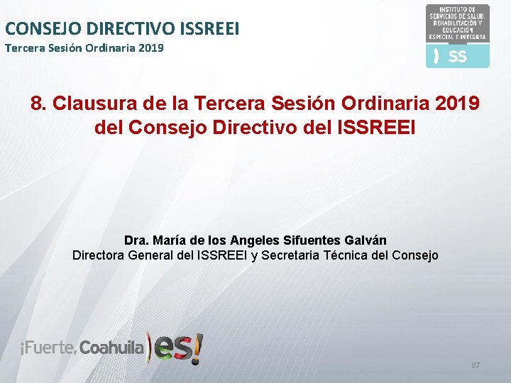 CONSEJO DIRECTIVO ISSREEI Tercera Sesión Ordinaria 2019 8. Clausura de la Tercera Sesión Ordinaria