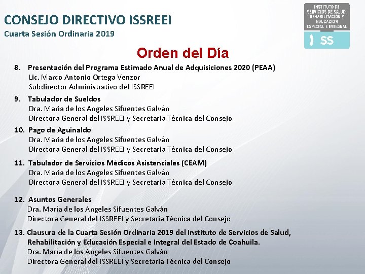 CONSEJO DIRECTIVO ISSREEI Cuarta Sesión Ordinaria 2019 Orden del Día 8. Presentación del Programa