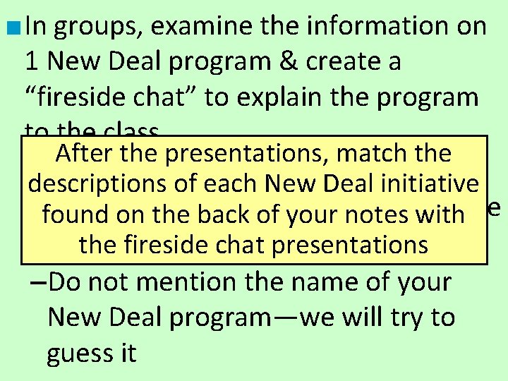 ■ In groups, examine the information on 1 New Deal program & create a