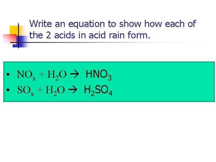 Write an equation to show each of the 2 acids in acid rain form.