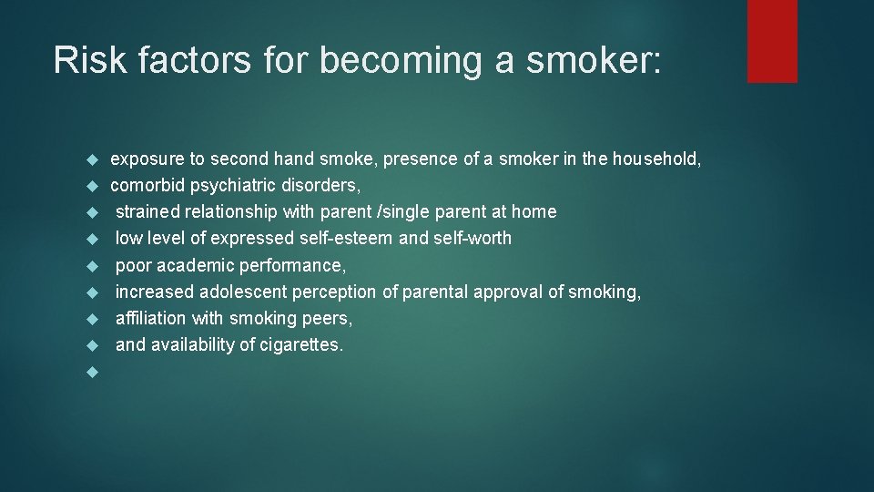 Risk factors for becoming a smoker: exposure to second hand smoke, presence of a