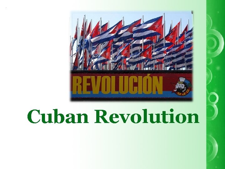 . Cuban Revolution 