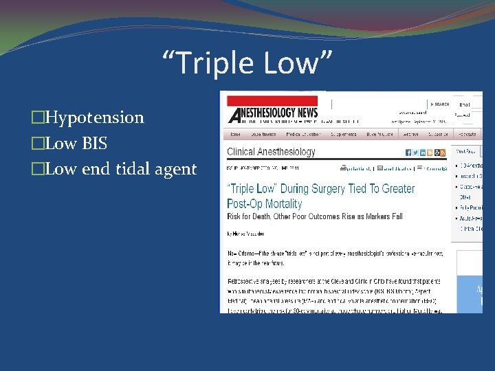 “Triple Low” �Hypotension �Low BIS �Low end tidal agent 