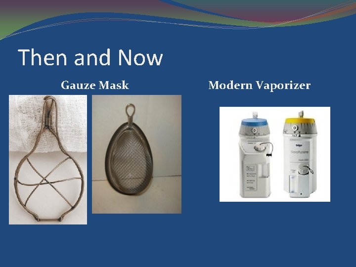 Then and Now Gauze Mask Modern Vaporizer 