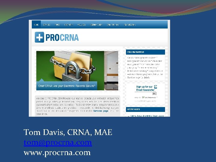 Tom Davis, CRNA, MAE tom@procrna. com www. procrna. com 