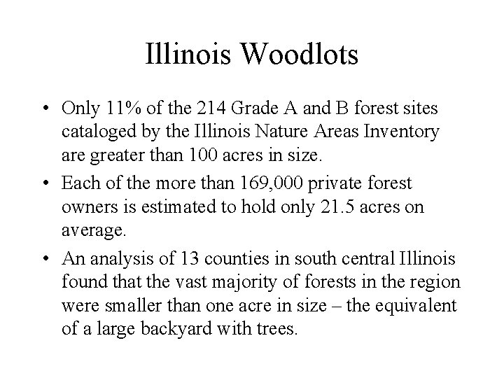 Illinois Woodlots • Only 11% of the 214 Grade A and B forest sites