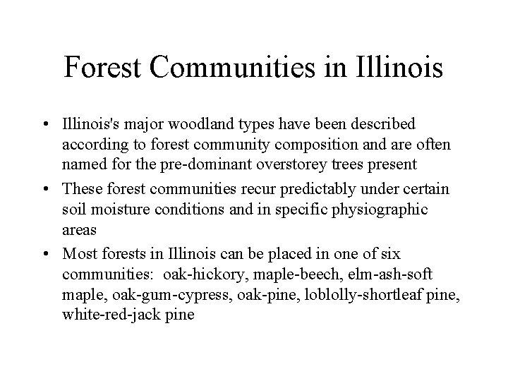 Forest Communities in Illinois • Illinois's major woodland types have been described according to