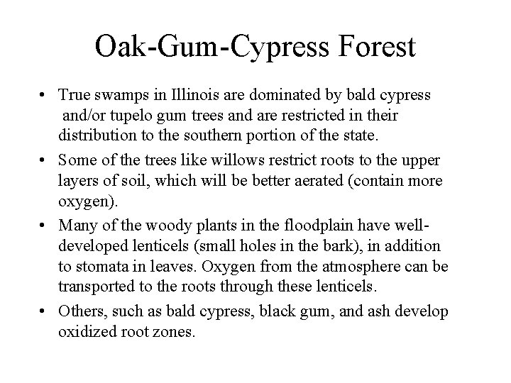 Oak-Gum-Cypress Forest • True swamps in Illinois are dominated by bald cypress and/or tupelo