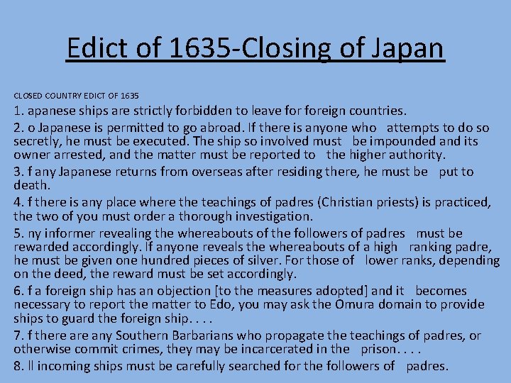 Edict of 1635 -Closing of Japan CLOSED COUNTRY EDICT OF 1635 1. apanese ships Edict of 1635 -Closing of Japan CLOSED COUNTRY EDICT OF 1635 1. apanese ships
