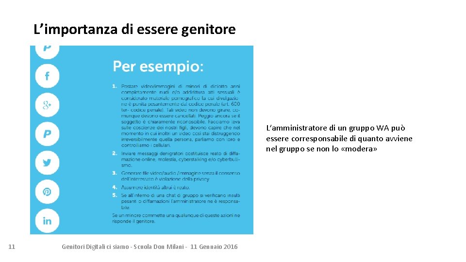 L’importanza di essere genitore L’amministratore di un gruppo WA può essere corresponsabile di quanto