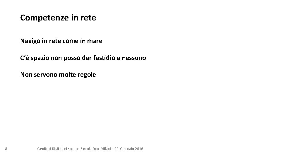 Competenze in rete Navigo in rete come in mare C’è spazio non posso dar