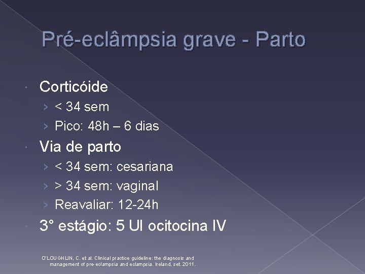 Pré-eclâmpsia grave - Parto Corticóide › < 34 sem › Pico: 48 h –