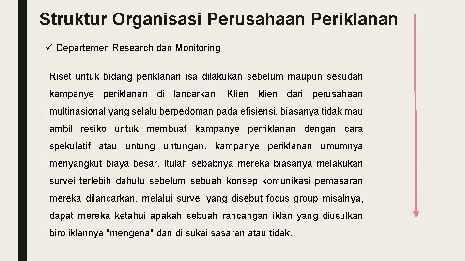 Struktur Organisasi Perusahaan Periklanan ü Departemen Research dan Monitoring Riset untuk bidang periklanan isa