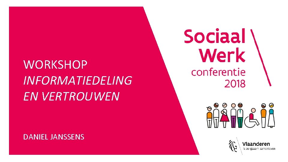 WORKSHOP INFORMATIEDELING EN VERTROUWEN DANIEL JANSSENS 