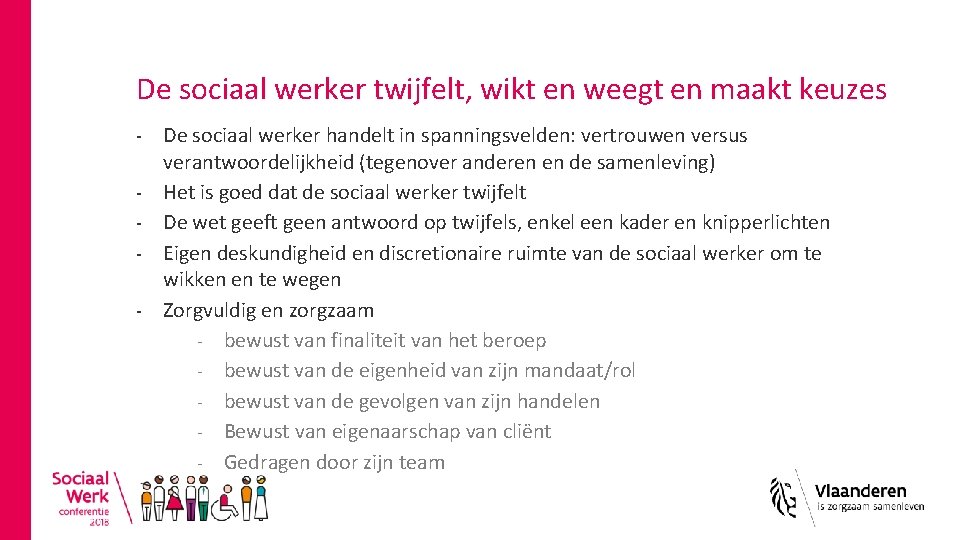 De sociaal werker twijfelt, wikt en weegt en maakt keuzes - De sociaal werker