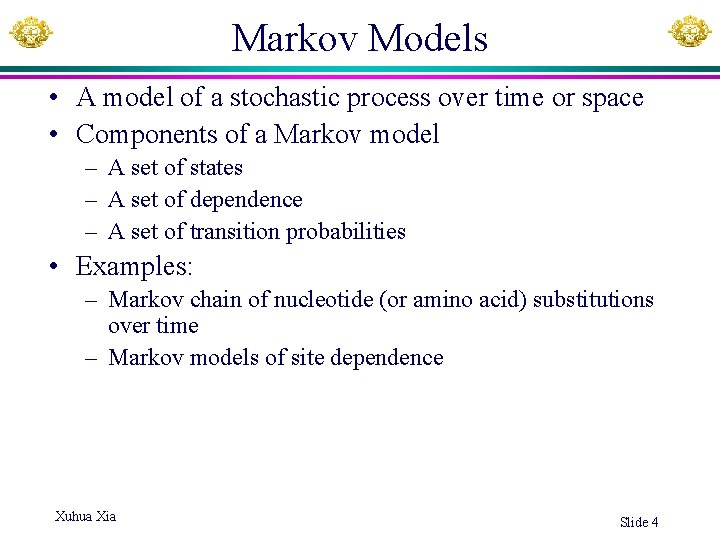 Markov Models • A model of a stochastic process over time or space •