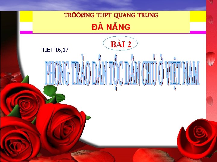 TRÖÔØNG THPT QUANG TRUNG ĐÀ NẴNG Tuần 2 Tiết 2 TIET 16, 17 BÀI