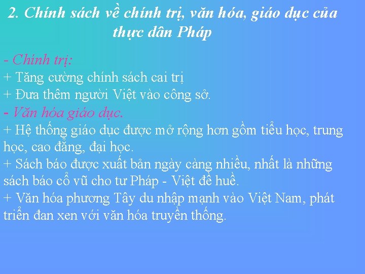 2. Chính sách về chính trị, văn hóa, giáo dục của thực dân Pháp