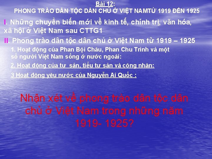 Bài 12: PHONG TRÀO D N TỘC D N CHỦ Ở VIỆT NAMTỪ 1919