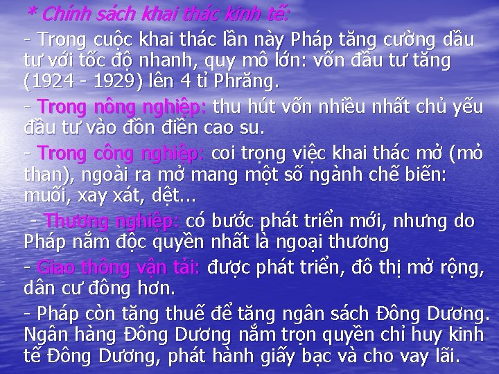 * Chính sách khai thác kinh tế: - Trong cuộc khai thác lần này