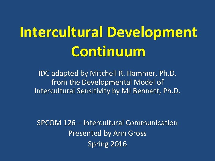 Intercultural Development Continuum IDC adapted by Mitchell R. Hammer, Ph. D. from the Developmental