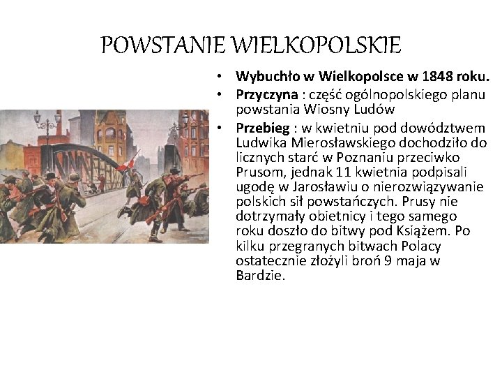 POWSTANIE WIELKOPOLSKIE • Wybuchło w Wielkopolsce w 1848 roku. • Przyczyna : część ogólnopolskiego