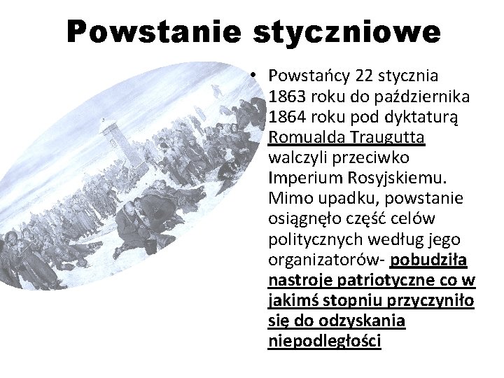 Powstanie styczniowe • Powstańcy 22 stycznia 1863 roku do października 1864 roku pod dyktaturą