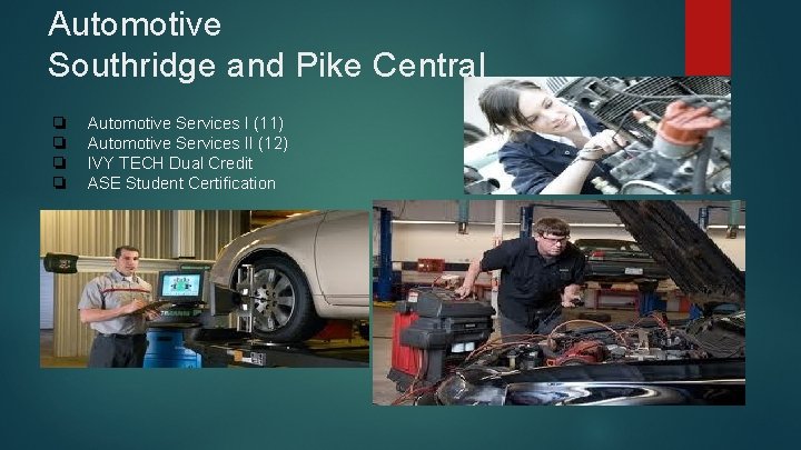 Automotive Southridge and Pike Central ❏ ❏ Automotive Services I (11) Automotive Services II