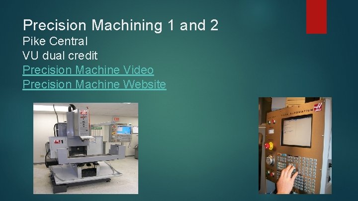 Precision Machining 1 and 2 Pike Central VU dual credit Precision Machine Video Precision