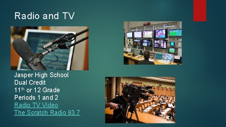 Radio and TV Jasper High School Dual Credit 11 th or 12 Grade Periods