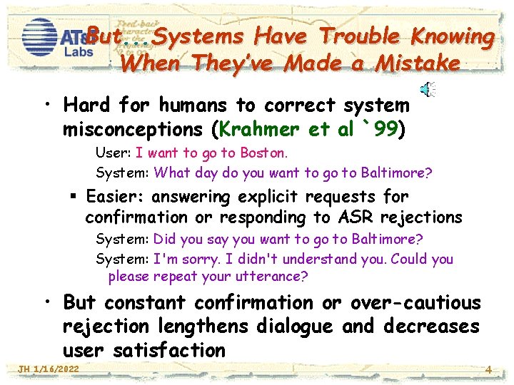 But. . . Systems Have Trouble Knowing When They’ve Made a Mistake • Hard