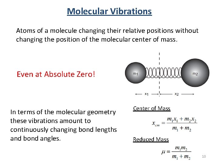 Molecular Vibrations Atoms of a molecule changing their relative positions without changing the position Molecular Vibrations Atoms of a molecule changing their relative positions without changing the position