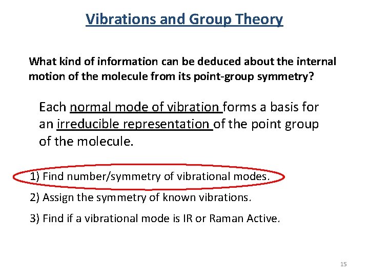 Vibrations and Group Theory What kind of information can be deduced about the internal Vibrations and Group Theory What kind of information can be deduced about the internal