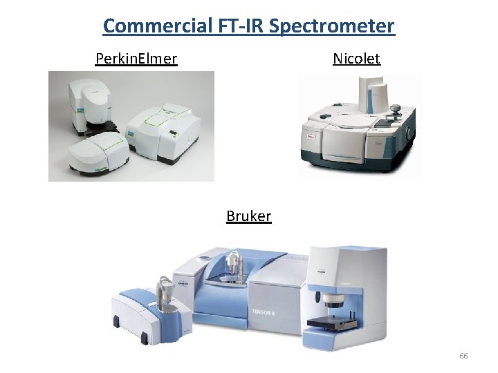 Commercial FT-IR Spectrometer Nicolet Perkin. Elmer Bruker 66 Commercial FT-IR Spectrometer Nicolet Perkin. Elmer Bruker 66