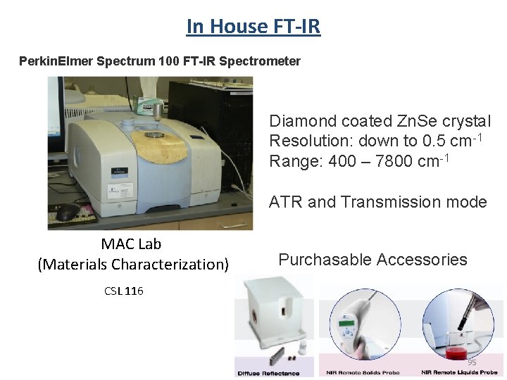 In House FT-IR Perkin. Elmer Spectrum 100 FT-IR Spectrometer Diamond coated Zn. Se crystal In House FT-IR Perkin. Elmer Spectrum 100 FT-IR Spectrometer Diamond coated Zn. Se crystal