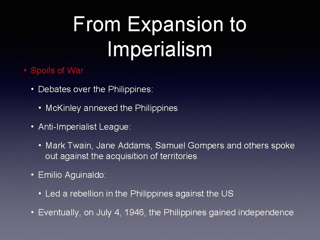 From Expansion to Imperialism • Spoils of War • Debates over the Philippines: •