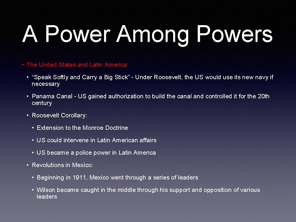 A Power Among Powers • The United States and Latin America • “Speak Softly