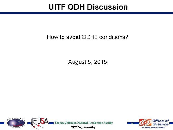 UITF ODH Discussion How to avoid ODH 2 conditions? August 5, 2015 Thomas Jefferson