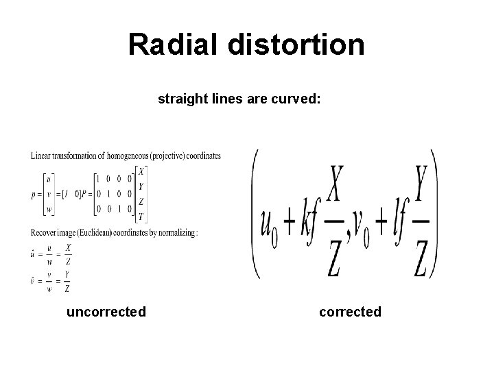 Radial distortion straight lines are curved: uncorrected 