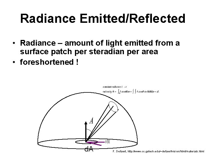 Radiance Emitted/Reflected • Radiance – amount of light emitted from a surface patch per