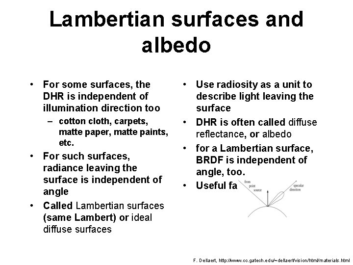 Lambertian surfaces and albedo • For some surfaces, the DHR is independent of illumination