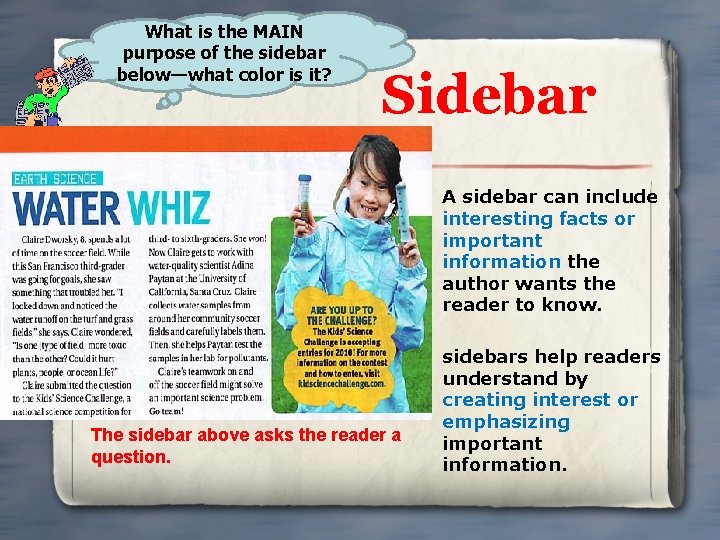 What is the MAIN purpose of the sidebar below—what color is it? Sidebar •